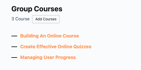 Add Courses button - Uncanny Owl Group Courses header with three listed courses and an Add Courses button; items are Building An Online Course, Create Effective Online Quizzes, Managing User Progress.